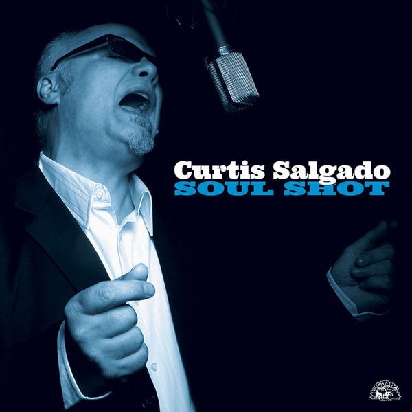 Curtis Salgado - 2012 - Soul Shot