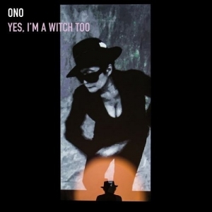 Yoko Ono - Yes, I'm A Witch Too (2016)